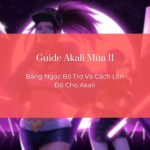 hướng dẫn cách chơi tướng akali